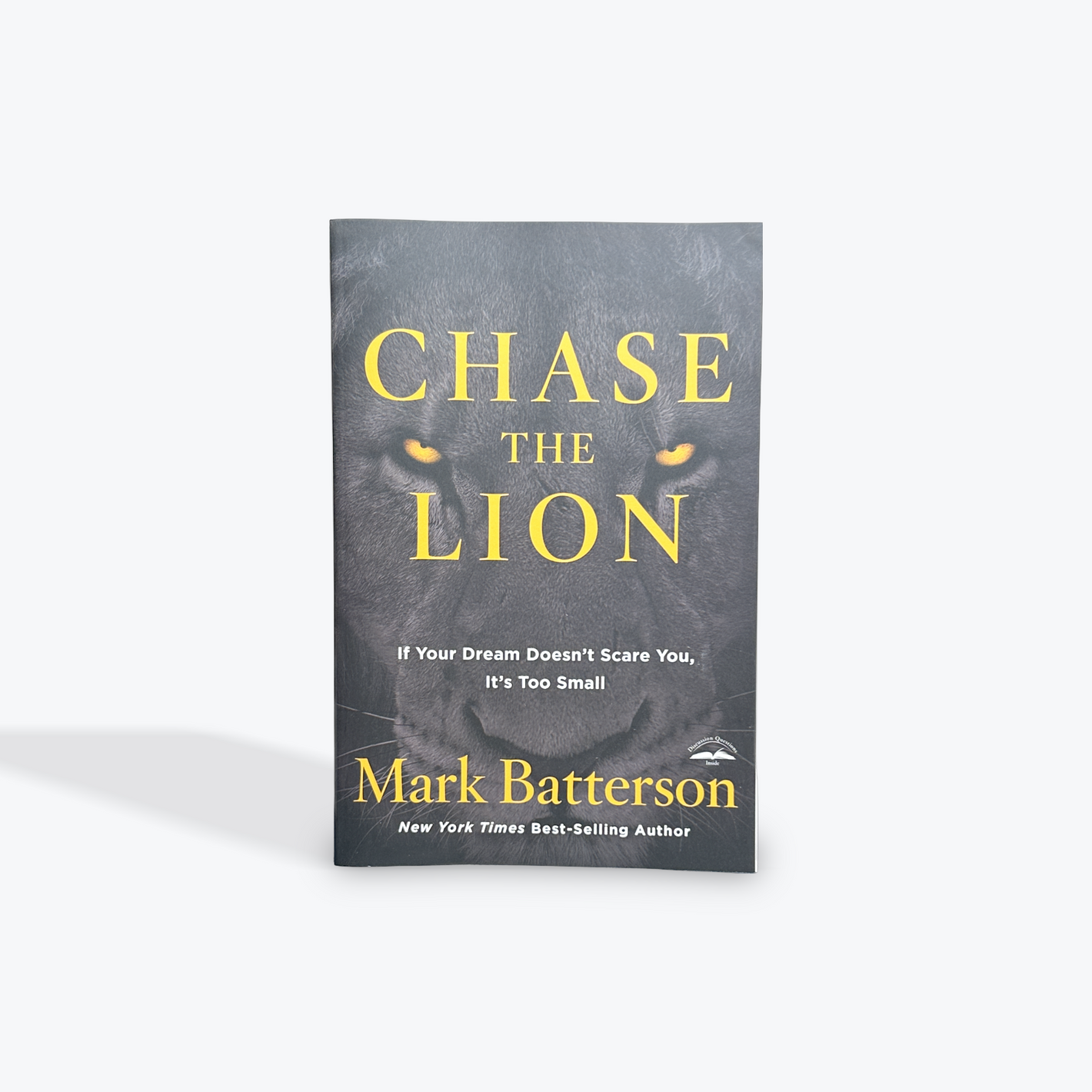 Chase the Lion: If Your Dream Doesn't Scare You, It's Too Small by Mark Batterson Paperback