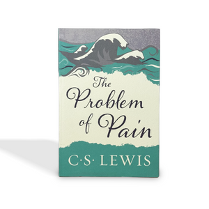The Problem of Pain by C.S. Lewis