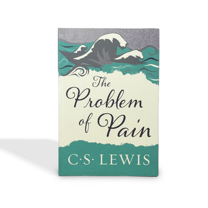 The Problem of Pain by C.S. Lewis