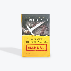Deliverance and Spiritual Warfare Manual: A Comprehensive Guide to Living Free by John Eckhardt Paperback
