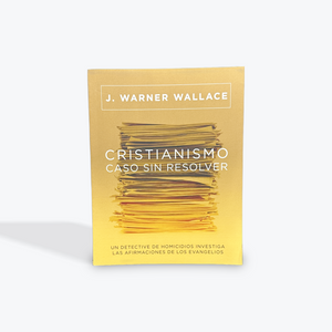 Cristianismo, Caso Sin Resolver: Un detective de homicidios investiga las afirmaciones de los Evangelios por J. Warner Wallace Tapa Rustica