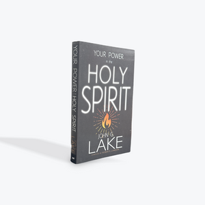 Your Power in the Holy Spirit by John G. Lake Paperback