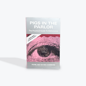 Pigs in the Parlor: A Practical Guide to Deliverance by Frank Hammond Paperback