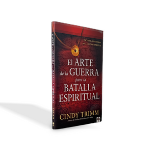 El arte de la guerra para la batalla espiritual Tácticas y estrategias para la lucha espiritual por Cindy Trimm