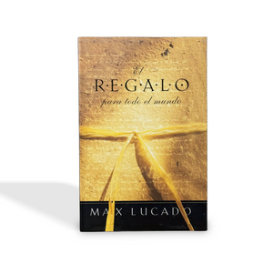 El regalo para todo el mundo por Max Lucado