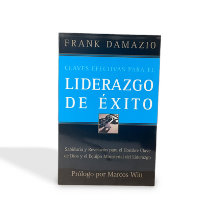 Claves Efectivas Para el Liderazgo de Exito por Frank Damazio