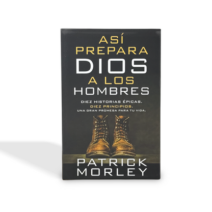 Así prepara Dios a los hombres por Patrick Morley