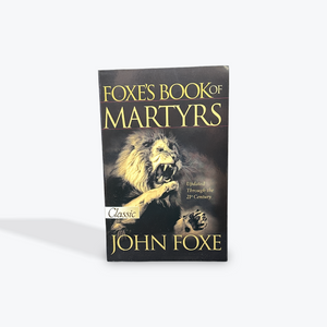 Foxe's Book of Martyrs (Pure Gold Classics) by John Foxe Paperback