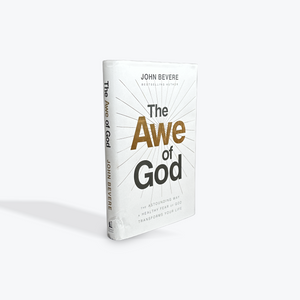 The Awe of God: The Astounding Way a Healthy Fear of God Transforms Your Life by John Bevere Hardcover