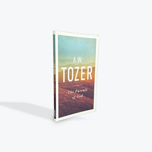 The Pursuit of God: The Human Thirst for the Divine by A. W. Tozer Paperback