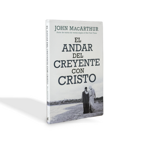 El andar del creyente con Cristo por John MacArthur