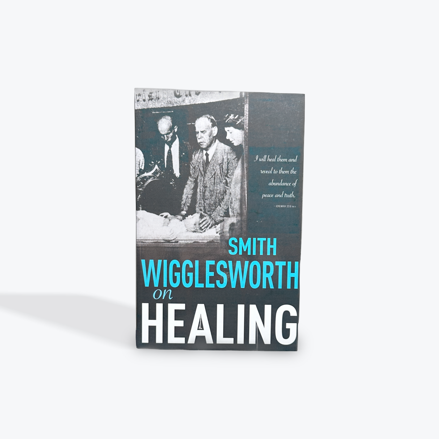 Smith Wigglesworth on Healing by Smith Wigglesworth Paperback